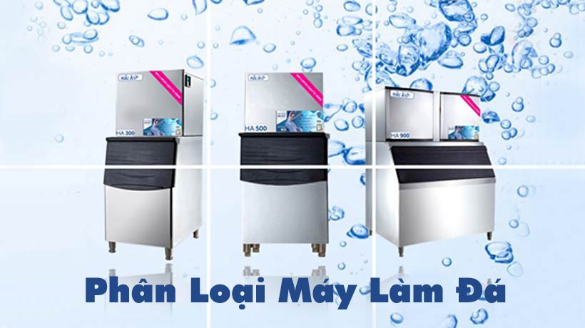 phân loại các dòng máy làm đá